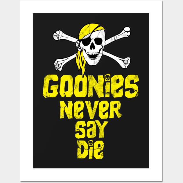 Goonies never say die Wall Art by NineBlack